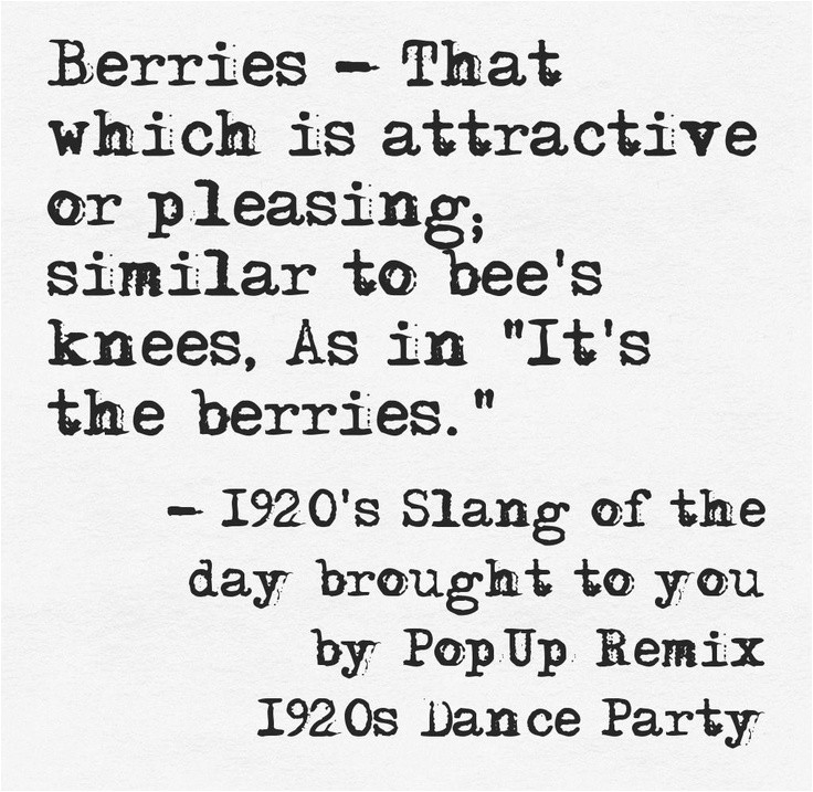 1920s Slang for Party Invitations Pinterest is Berries Best Of 1920 S Slang Brought to