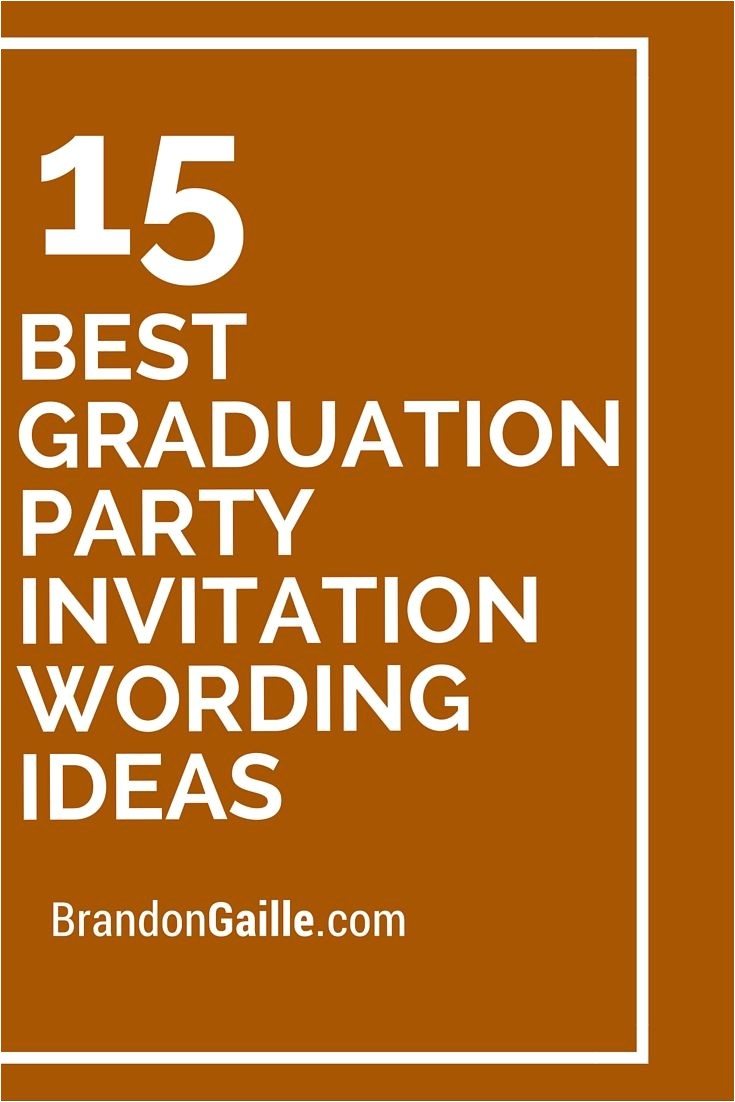 Graduation Party Invitation Ideas 15 Best Graduation Party Invitation Wording Ideas