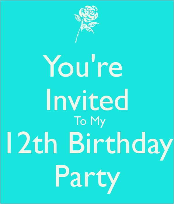 I Would Like to Invite You to My Birthday Party You 39 Re Invited to My 12th Birthday Party Poster Apple