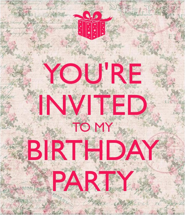 I Would Like to Invite You to My Birthday Party You 39 Re Invited to My Birthday Party Poster Jules Keep