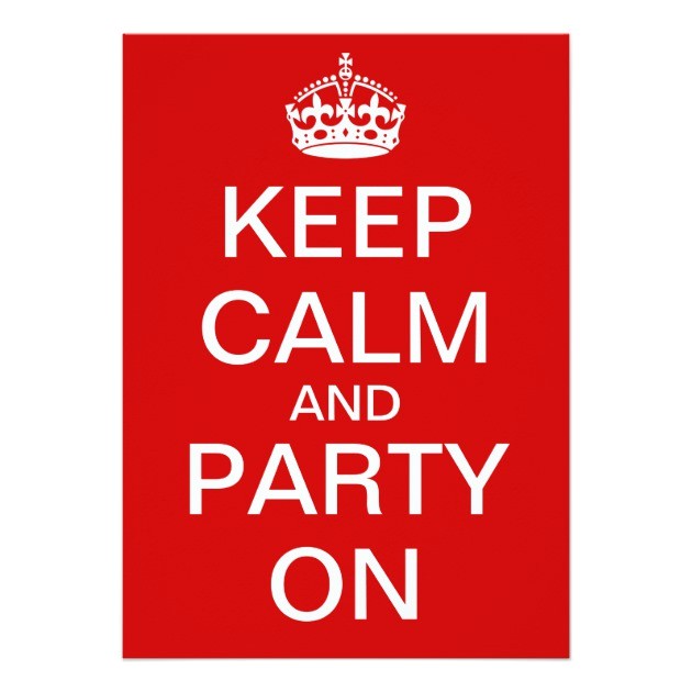 Keep Calm and Party On Invitations Create Your Own Quot Keep Calm and Party On Quot Invite 958830