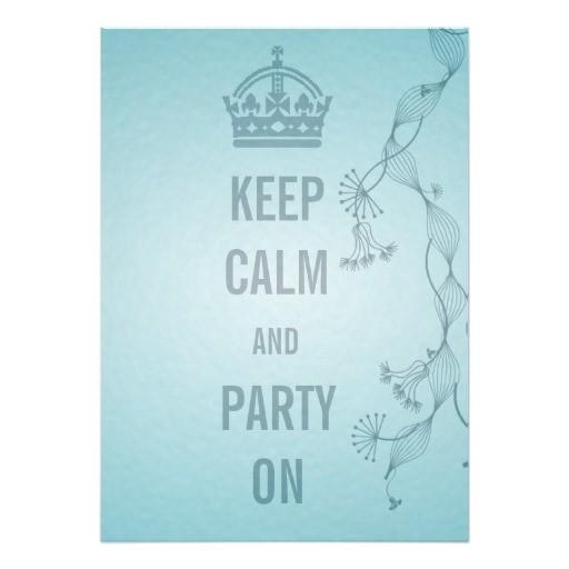 Keep Calm and Party On Invitations Keep Calm and Party On Card Zazzle