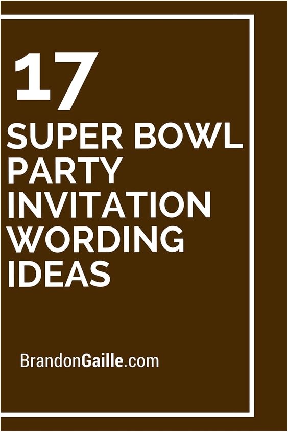 Super Bowl Party Invitation Wording Pinterest the World S Catalog Of Ideas
