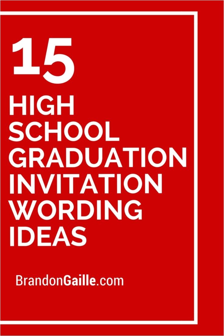 High School Graduation Invitation Wording Ideas 15 High School Graduation Invitation Wording Ideas High High School Graduation Invitation Wording Ideas 15 High School Graduation Invitation Wording Ideas High