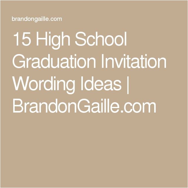 High School Graduation Invitation Wording Ideas Best 25 Graduation Invitation Wording Ideas Only On High School Graduation Invitation Wording Ideas Best 25 Graduation Invitation Wording Ideas Only On