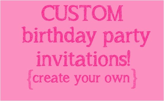 Create Your Own Birthday Party Invitations Free Make Your Own Birthday Invitations Free Kids Create Your Own Birthday Party Invitations Free Make Your Own Birthday Invitations Free Kids