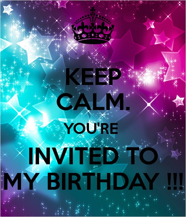 You are Invited to My Birthday Party Keep Calm You 39 Re Invited to My Birthday Poster