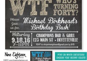 40th Birthday Invitation Wording for Man 40th Birthday Party Invitation Wtf who S Turning forty