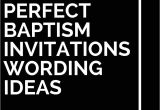 Baptism Invitations Wording Ideas 10 Perfect Baptism Invitations Wording Ideas