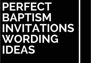 Baptism Invitations Wording Ideas 10 Perfect Baptism Invitations Wording Ideas