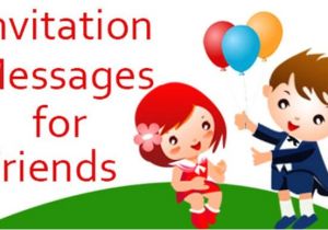 Birthday Invitation Sms for Friends Invitation Messages for Friends Examples Of Invitations