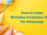 Birthday Invitation Template Whatsapp Birthday Invitation Video for Whatsapp Happy Invites