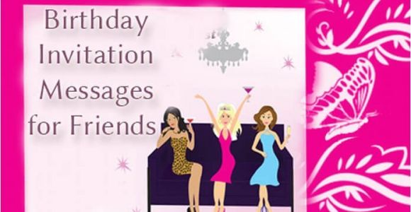 Birthday Party Invitation Message to Friends Birthday Invitation Messages for Friends Best Message