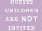 Bridal Shower Wording for Guests Not Invited to Wedding How to Tell Guests that Children aren’t Invited to Your