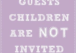 Bridal Shower Wording for Guests Not Invited to Wedding How to Tell Guests that Children aren’t Invited to Your