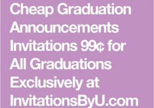 Cheapest Graduation Invitations 17 Best Ideas About Cheap Graduation Announcements On