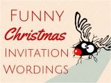 Clever Christmas Party Invitation Wording Funny Christmas Invitation Wording Christmas Celebration