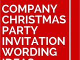 Corporate Holiday Party Invitation Wording 11 Company Christmas Party Invitation Wording Ideas