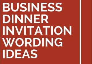 Corporate Party Invitation Wording Ideas 9 Business Dinner Invitation Wording Ideas