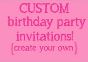 Create Your Own Birthday Party Invitations Free Make Your Own Birthday Invitations Free Kids