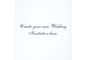 Customize My Own Wedding Invitations Create Your Own Custom Wedding Invitation Zazzle