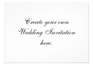 Designing Your Own Wedding Invitations Create Your Own Custom Wedding Invitations 4 5 Quot X 6 25