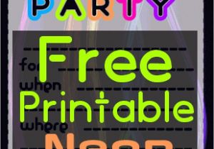 Free Printable Glow In the Dark Birthday Party Invitations Diy Glow Party Teen Birthday Free Printable Neon