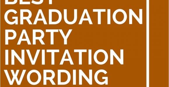 Funny Graduation Party Invitation Wording 15 Best Graduation Party Invitation Wording Ideas