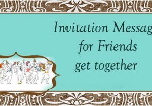 Get together Party Invitation Message Friends Get to Her Invitation Wording