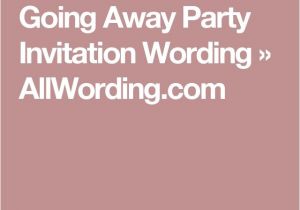 Going Away Party Invitation Wording 25 Best Ideas About Farewell Invitation On Pinterest