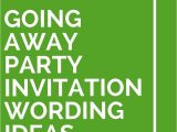 Going Away Party Invite Wording 18 Going Away Party Invitation Wording Ideas Invitation