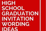 High School Graduation Party Invitation Etiquette Best 25 Graduation Invitation Wording Ideas On Pinterest