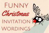 Hilarious Christmas Party Invitation Wording Funny Christmas Invitation Wording Christmas Celebration