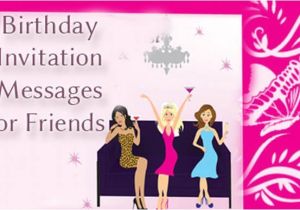 Inviting Friends for Birthday Party Birthday Invitation Messages for Friends