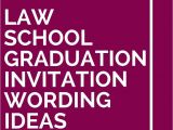 Law School Graduation Party Invitations Templates 16 Law School Graduation Invitation Wording Ideas