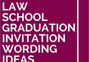 Law School Graduation Party Invitations Templates 16 Law School Graduation Invitation Wording Ideas