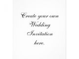 Make Your Own Wedding Invitations Online Free Create Your Own Wedding Invitations Large Size Zazzle