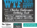 Party Invitation Ideas for 50th Birthday 50th Birthday Party Invitation Wtf who 39 S Turning by