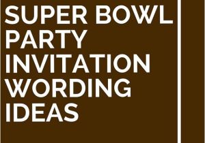 Super Bowl Party Invitation Wording Pinterest the World S Catalog Of Ideas