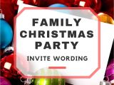 What to Write On A Christmas Party Invitation Family Christmas Party Invitation Wording