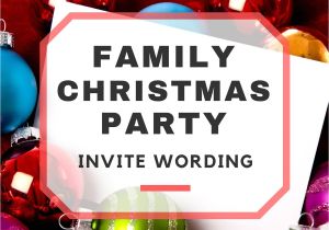 What to Write On A Christmas Party Invitation Family Christmas Party Invitation Wording