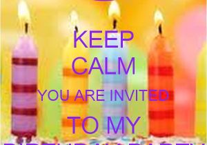 You are Invited to My Birthday Party Keep Calm You are Invited to My Birthday Party Poster